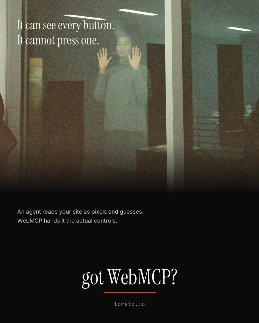 A got WebMCP? poster. A person stands outside a lit office at night with both palms flat against the glass, looking in. The headline reads: It can see every button. It cannot press one.